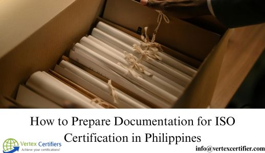 How to Prepare Documentation for ISO Certification in Philippines